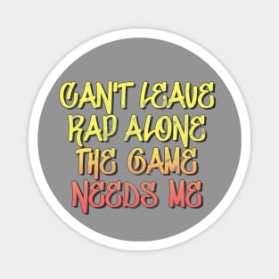 Can't Leave Rap Alone! Hip Hop Typography Design Magnet